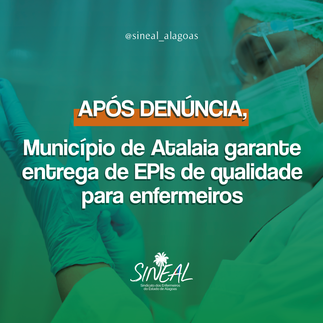 Após denuncia, Município de Atalaia garante entrega de EPIs de qualidade para enfermeiros