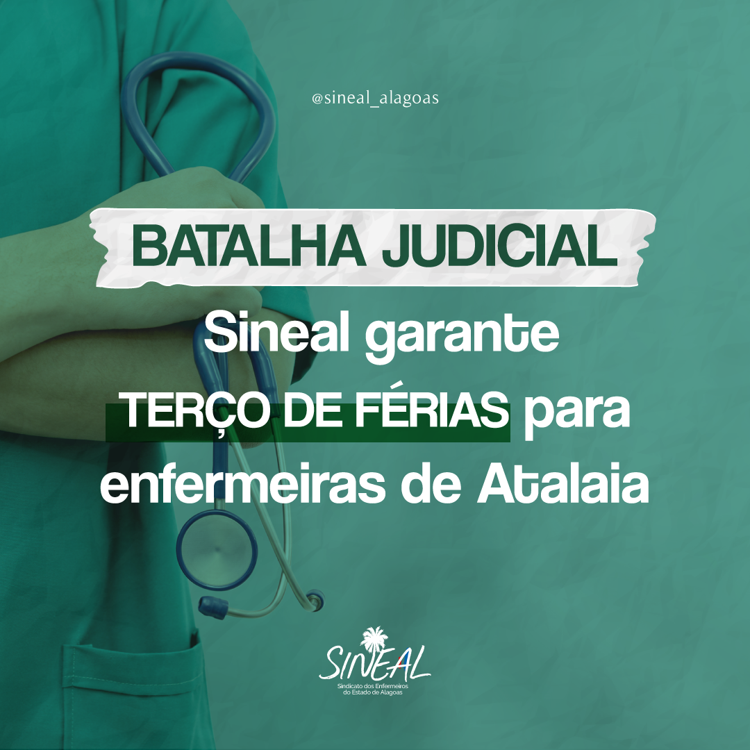 Após batalha judicial, Sineal garante terço de férias para enfermeiras de Atalaia