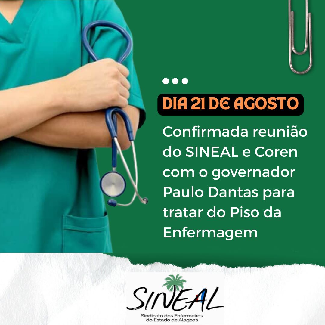 Governador Paulo Dantas confirma reunião com o SINEAL e Coren no dia 21 de agosto para discutir implantação do piso da Enfermagem