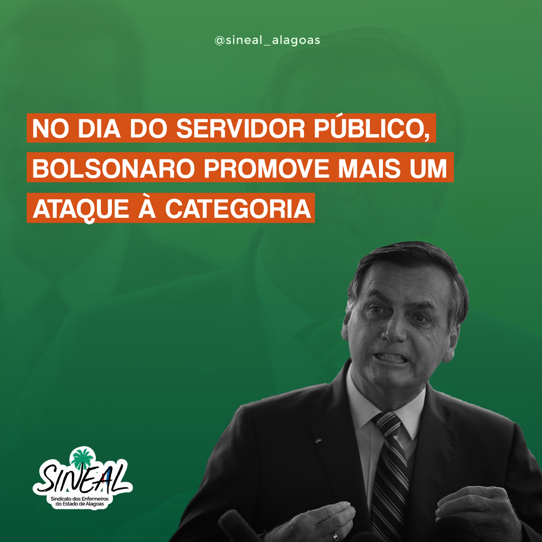 No dia do servidor Público, Bolsonaro promove mais um ataque à categoria