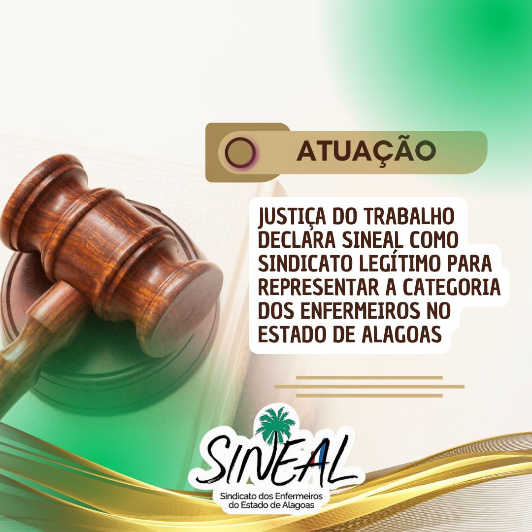 Justiça do Trabalho reconhece o Sindicato dos Enfermeiros do Estado de Alagoas (SINEAL) como único representante legal dos enfermeiros e enfermeiras de Alagoa